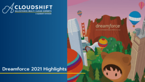 Dreamforce 2021 highlights - CloudShift Group