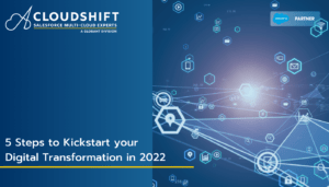 5 Steps to Kickstart your digital transformation in 2022