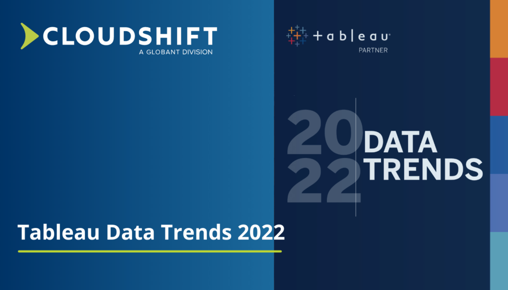 Tableau data trends report 2022 - CloudShift
