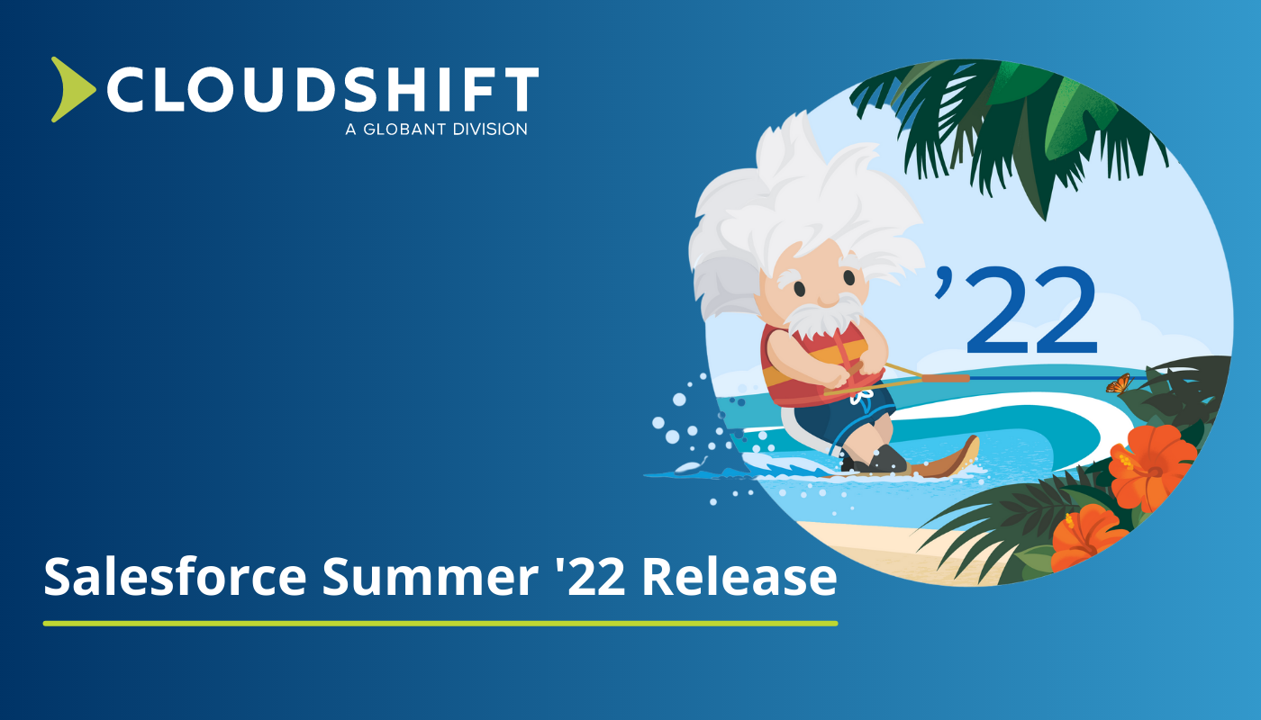Salesforce Summer '22 Release CloudShift